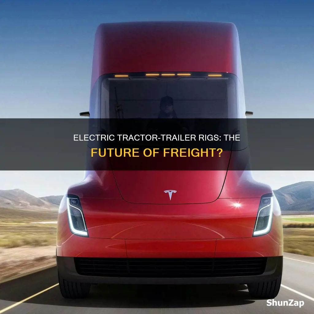 is there any electric tractor trailer rigs