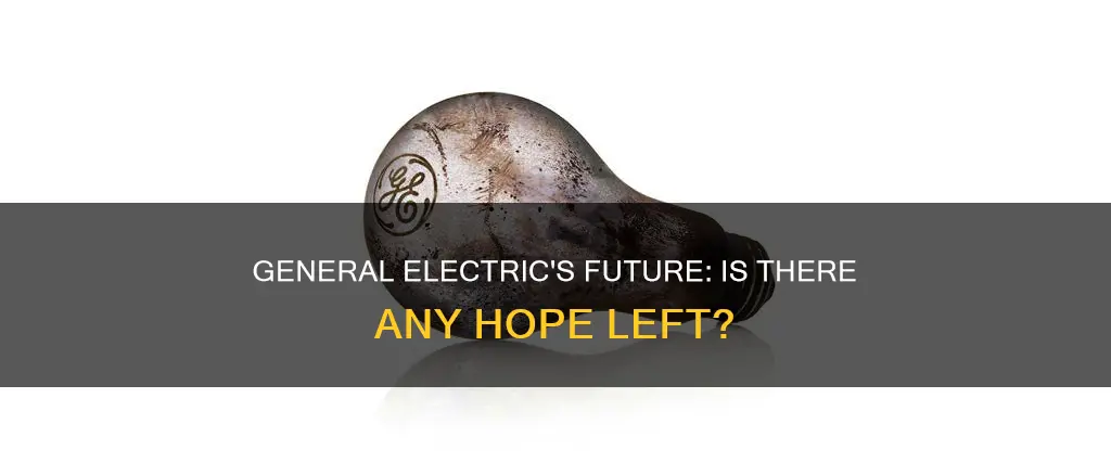 is there any hope for general electric