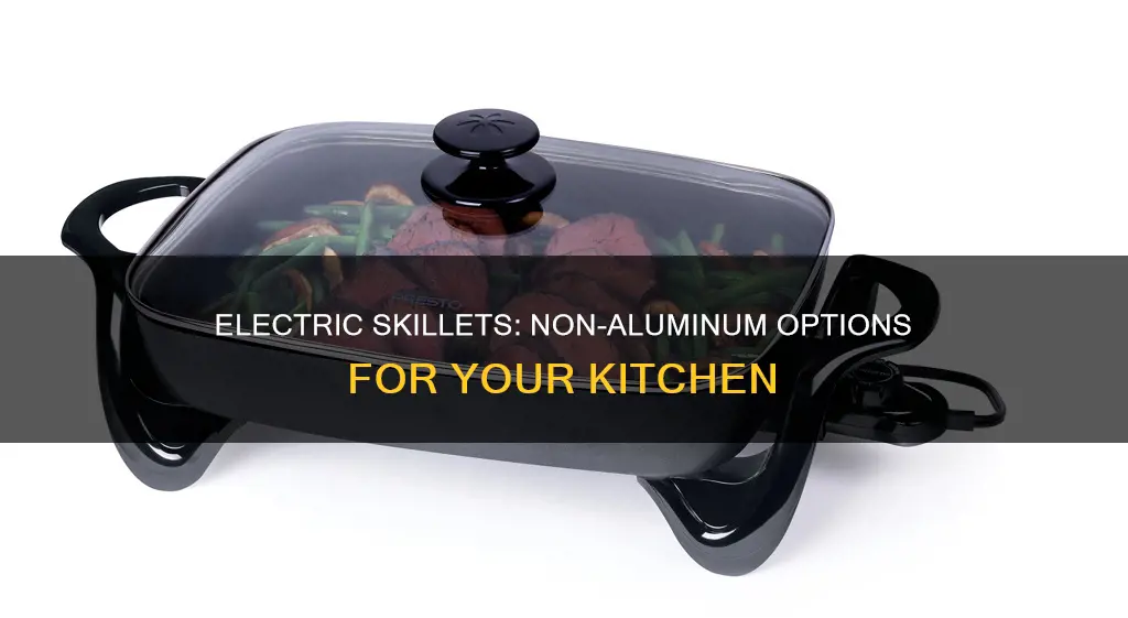 is there electric skillets thats not aluminum