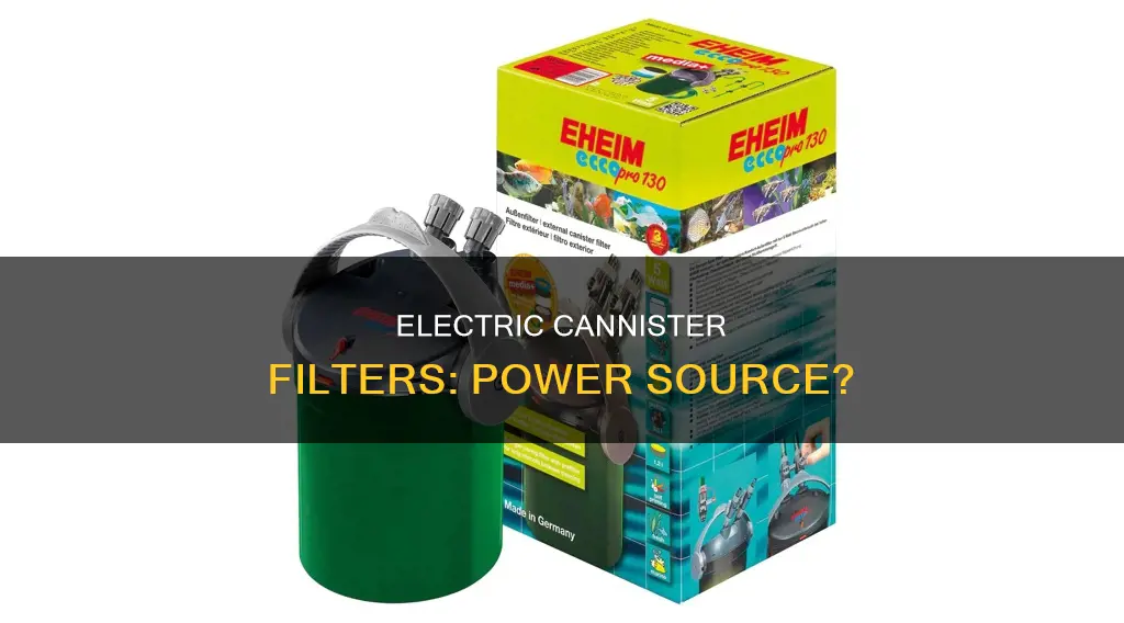 is there electric to the cannister filter