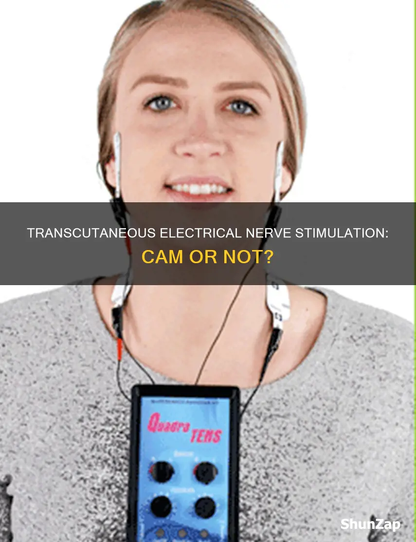is transcutaneous electrical nerve stimulation a cam
