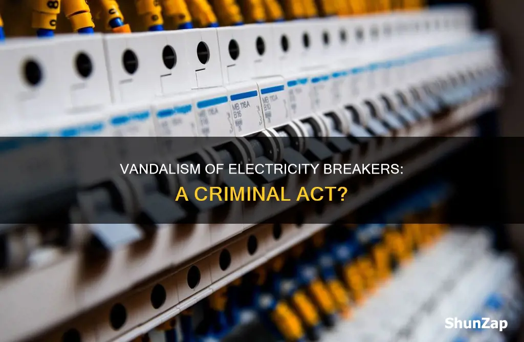 is vandalism turning off electricity breaker illegal