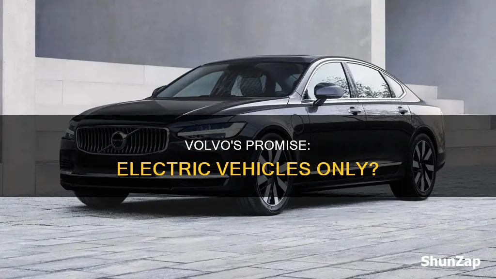 is volvo manufacturing electric vehicles only as they promised