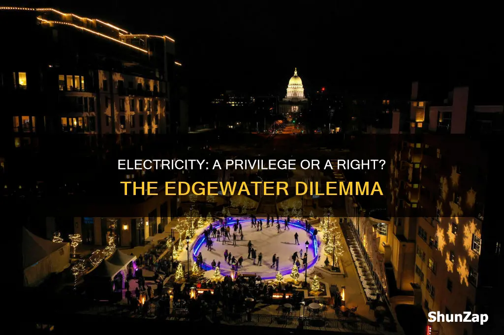 should edgewater be deprived of electric or