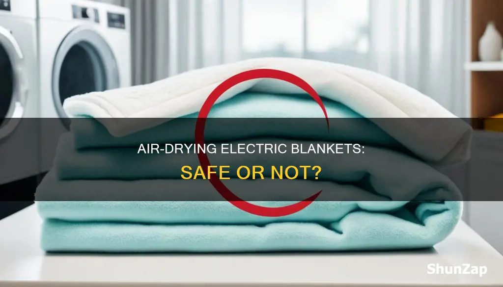 should i air dry my electric blanket