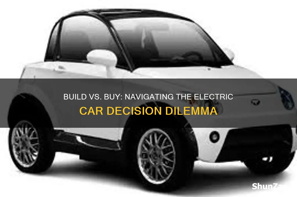 should i build or buy an electric car