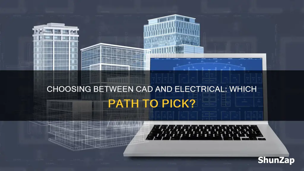 should i go with cad or electrical