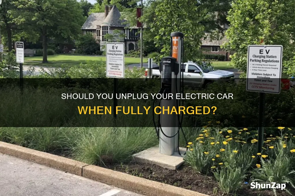 should i unplug my electric car when fully charged