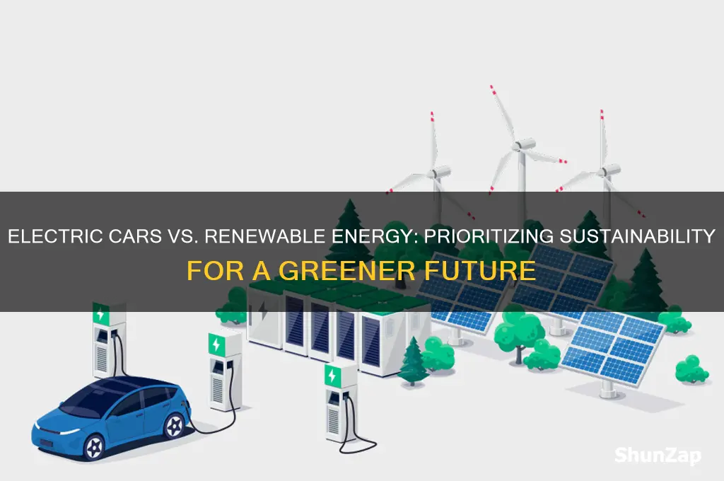 should people focus on electric cars or renewable energy first