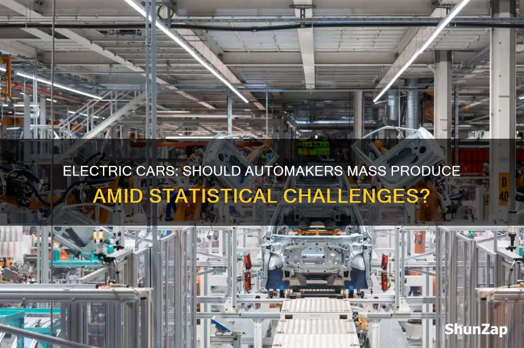 should the autombile manufacturer mass produce electric cars stats problem