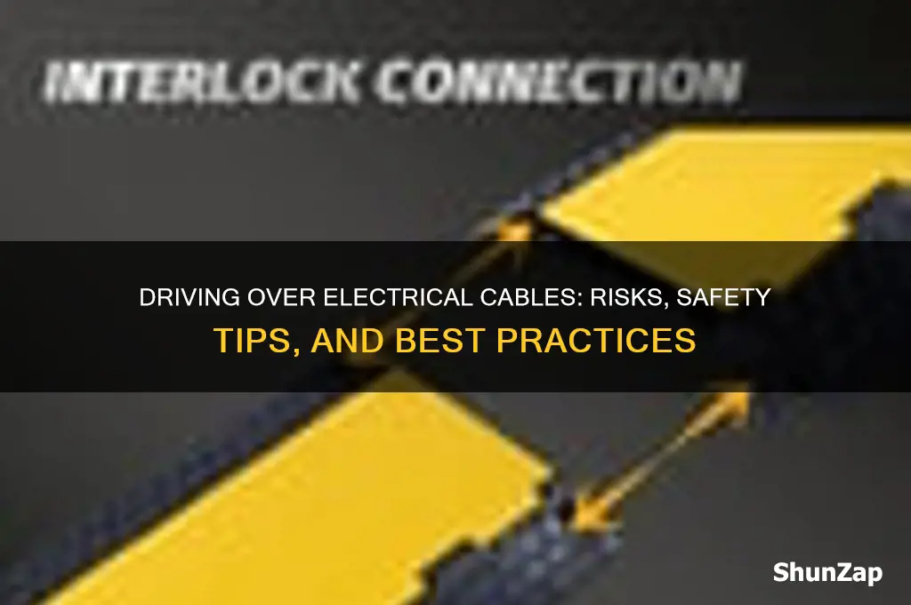 should you go over electrical cables with your car