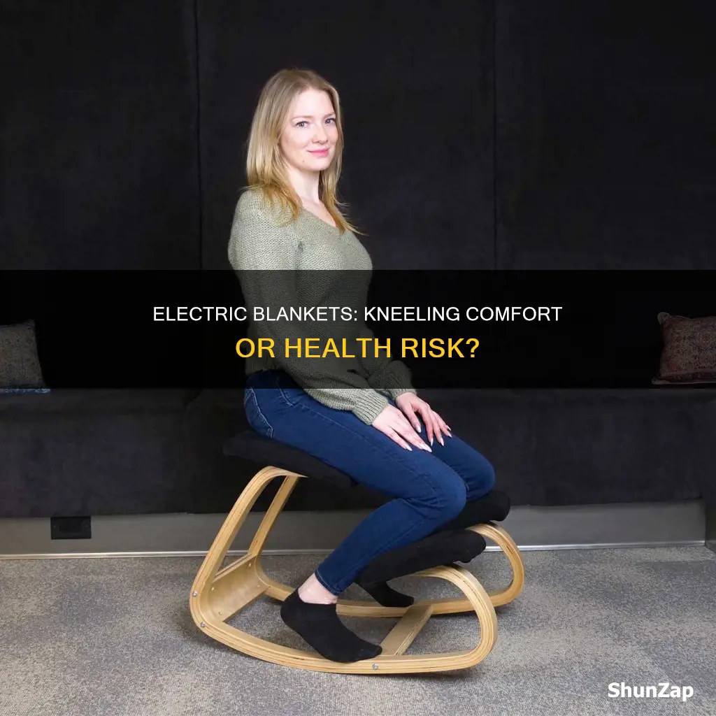 should you kneel on an electric blanket
