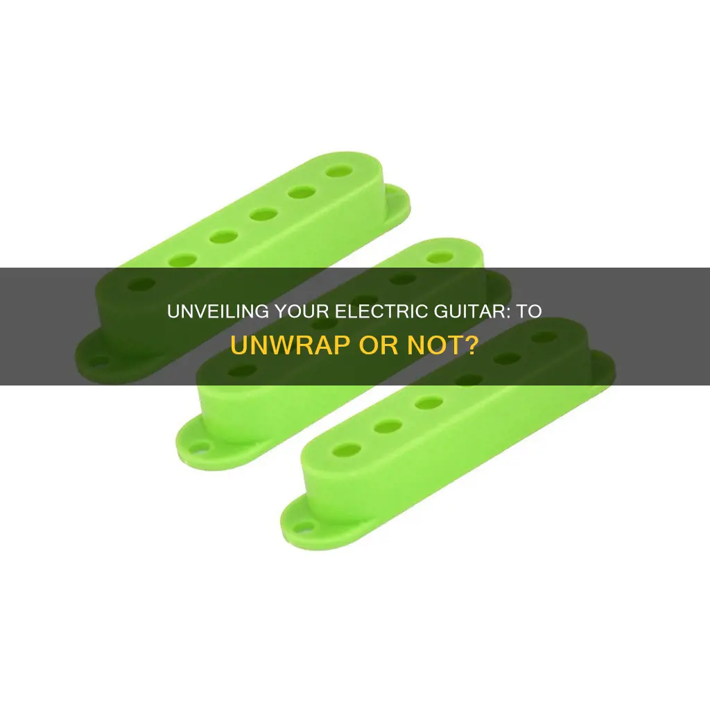 should you tale plastic off electric gyutar