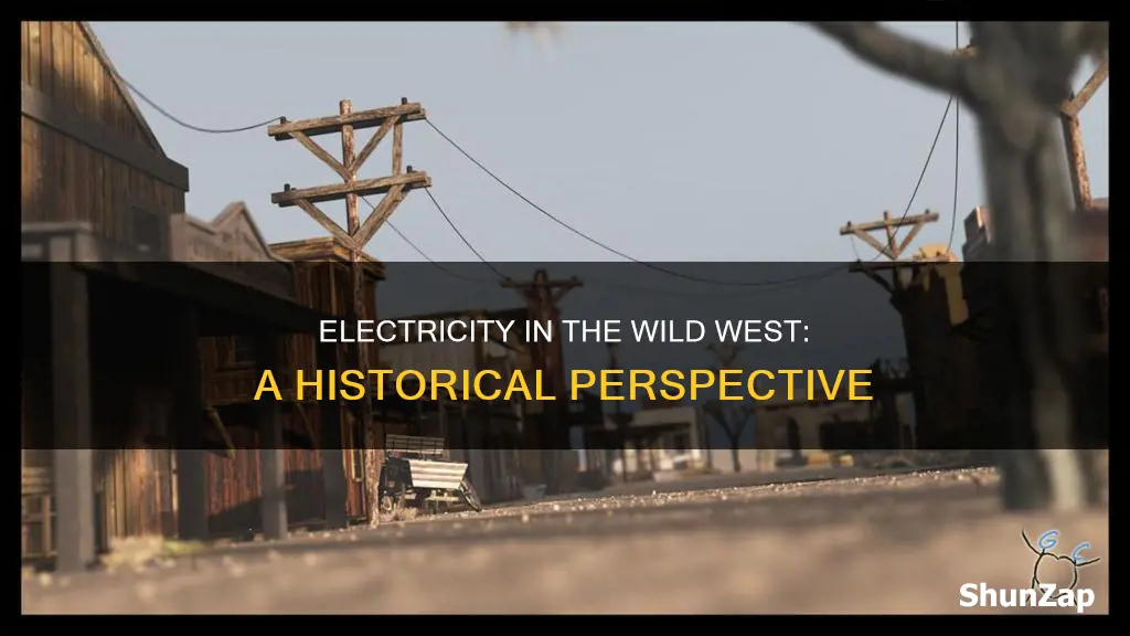 was there electricity in the wild west