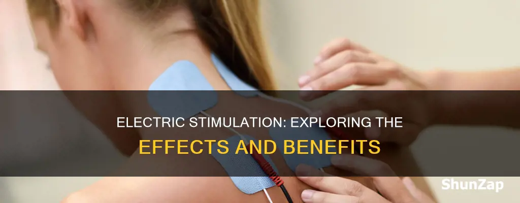 what aee the affext of electric stimulation