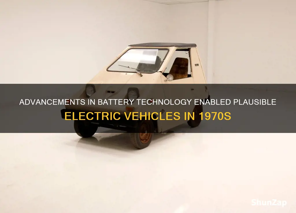 what allowed electric vehicles to be plausible in the 1970