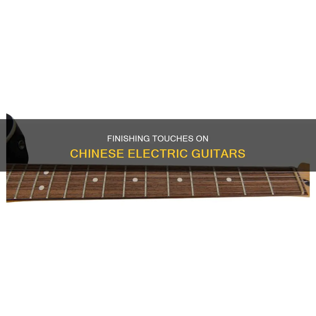 what are chinese electric guitars finished with