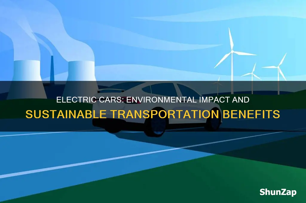 what are electric cars affect on the enviorment