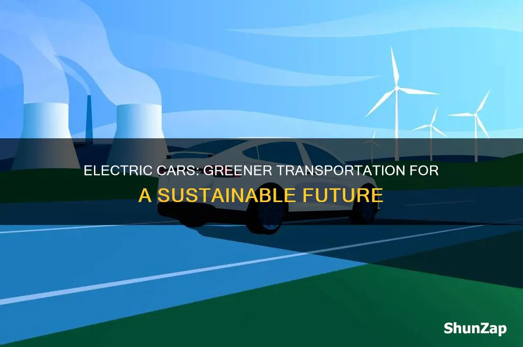 what are electric cars better for the environment