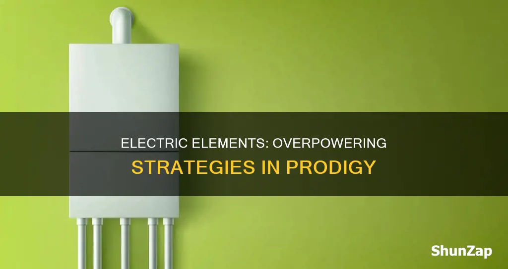 what are electric elements strong against prodigy