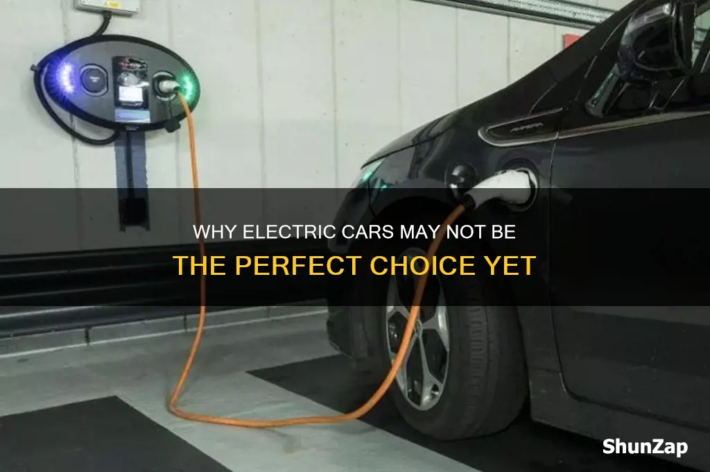 what are some reasons that electric cars are not good