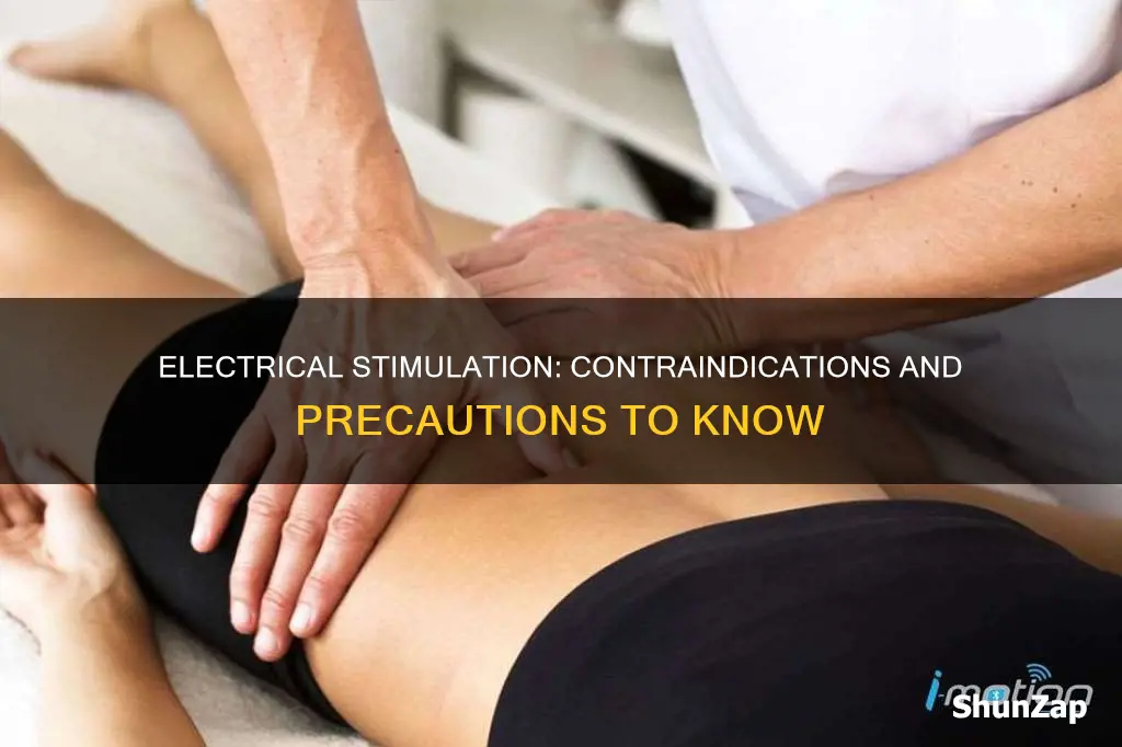 what are the contraindications for electrical stimulation