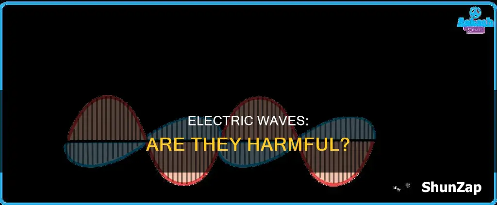 what are the dangers of electric waves