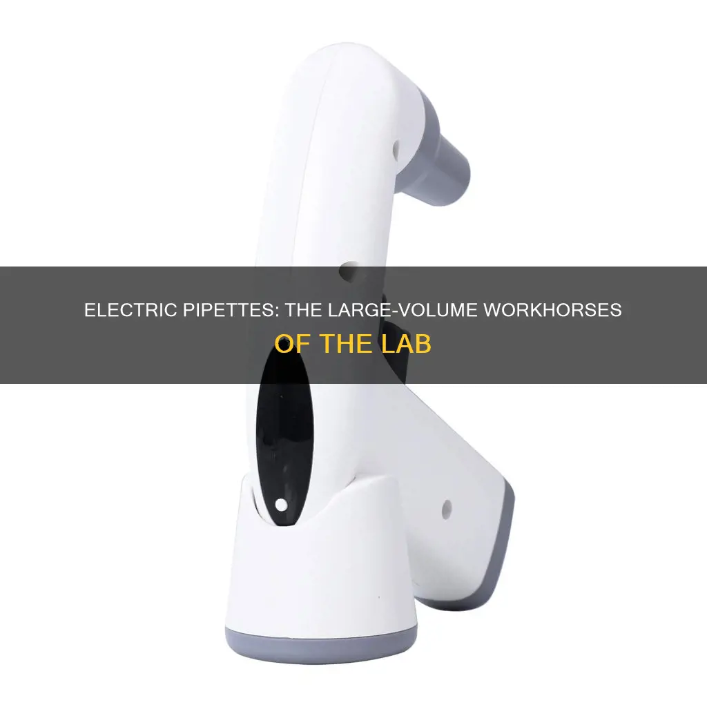 what are the large electric pipettes called