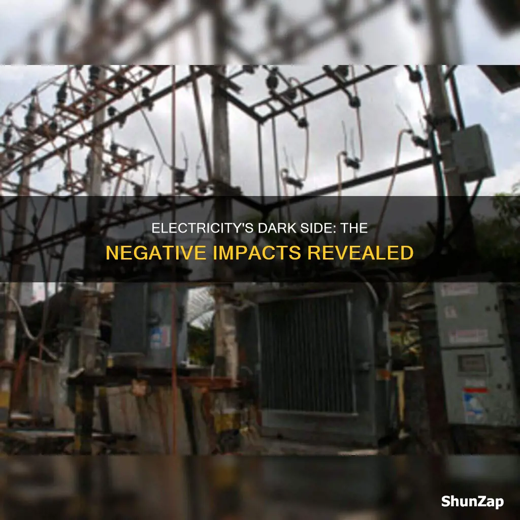what are the negative effects of electricity