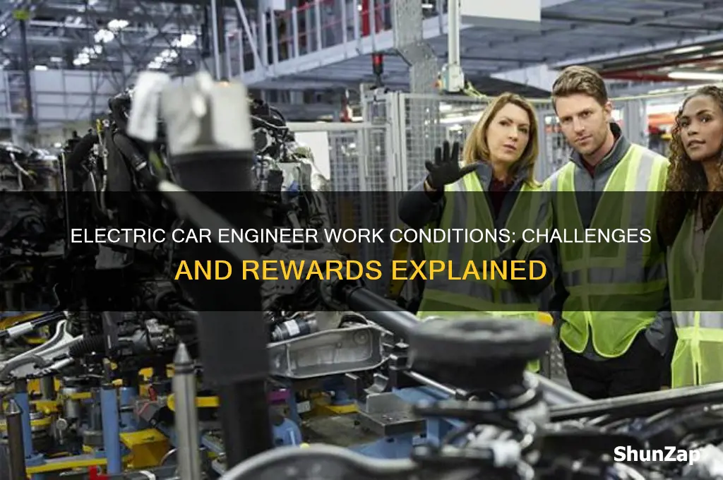 what are the woorking condiitons of an electric car engineer