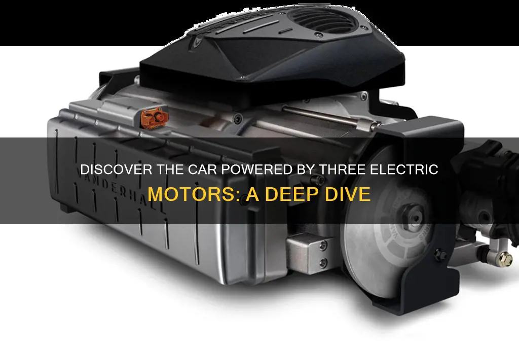 what car has 3 electric motors