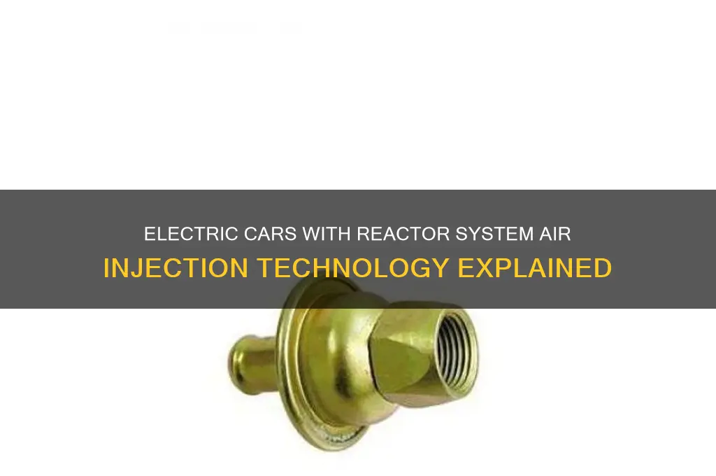 what cars come with reactor system air injection electric