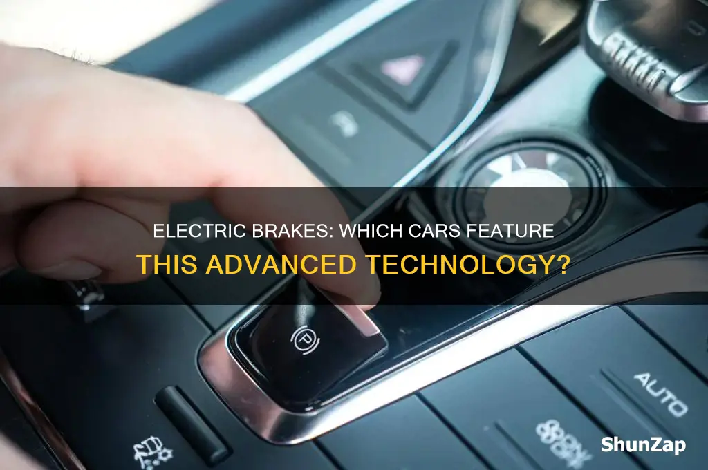 what cars have electric brakes