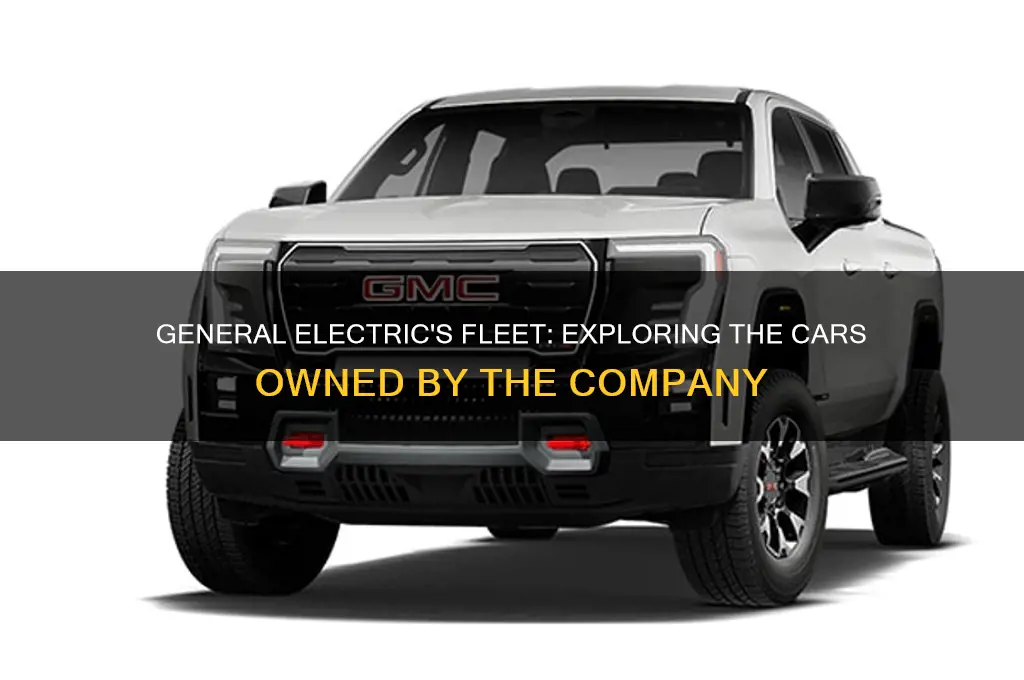 what cars owned by general electric