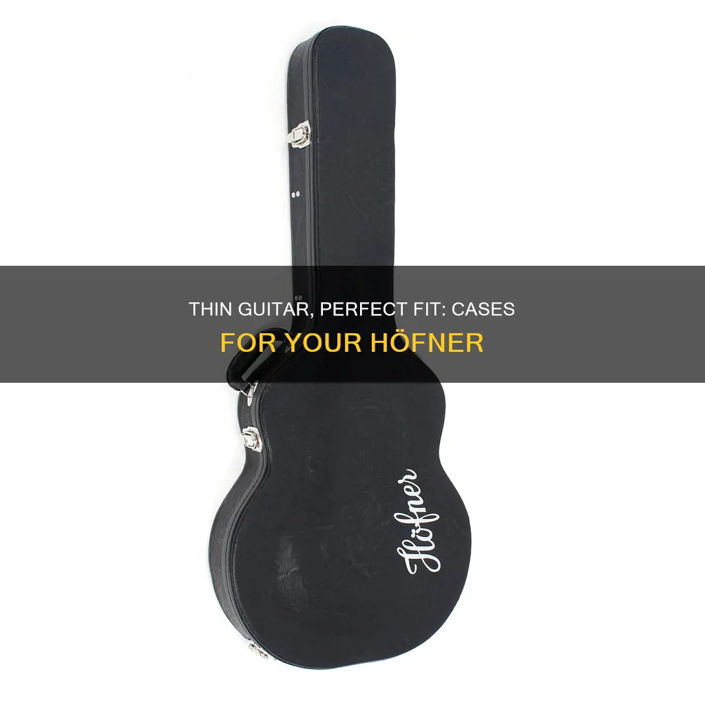 what cases fit hofner very thin electric