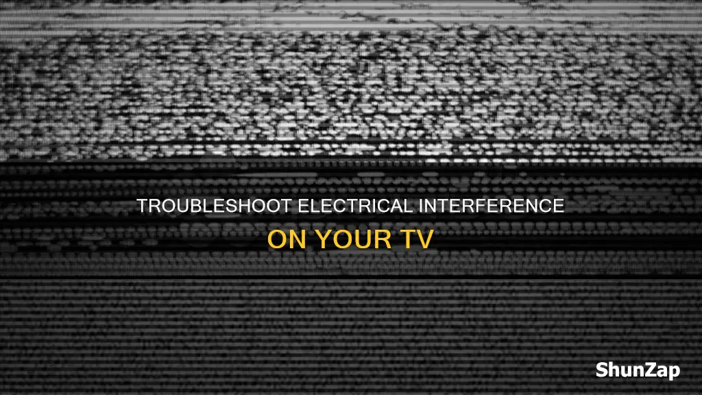 what causes electrical interference on my tv