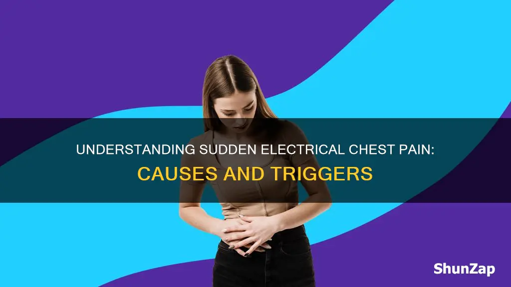 what causes quick electrical pain in chest