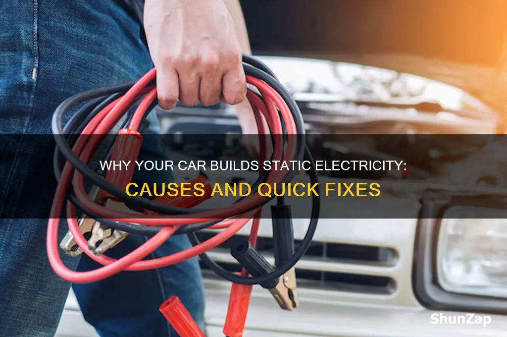 what causes static electricity in a car