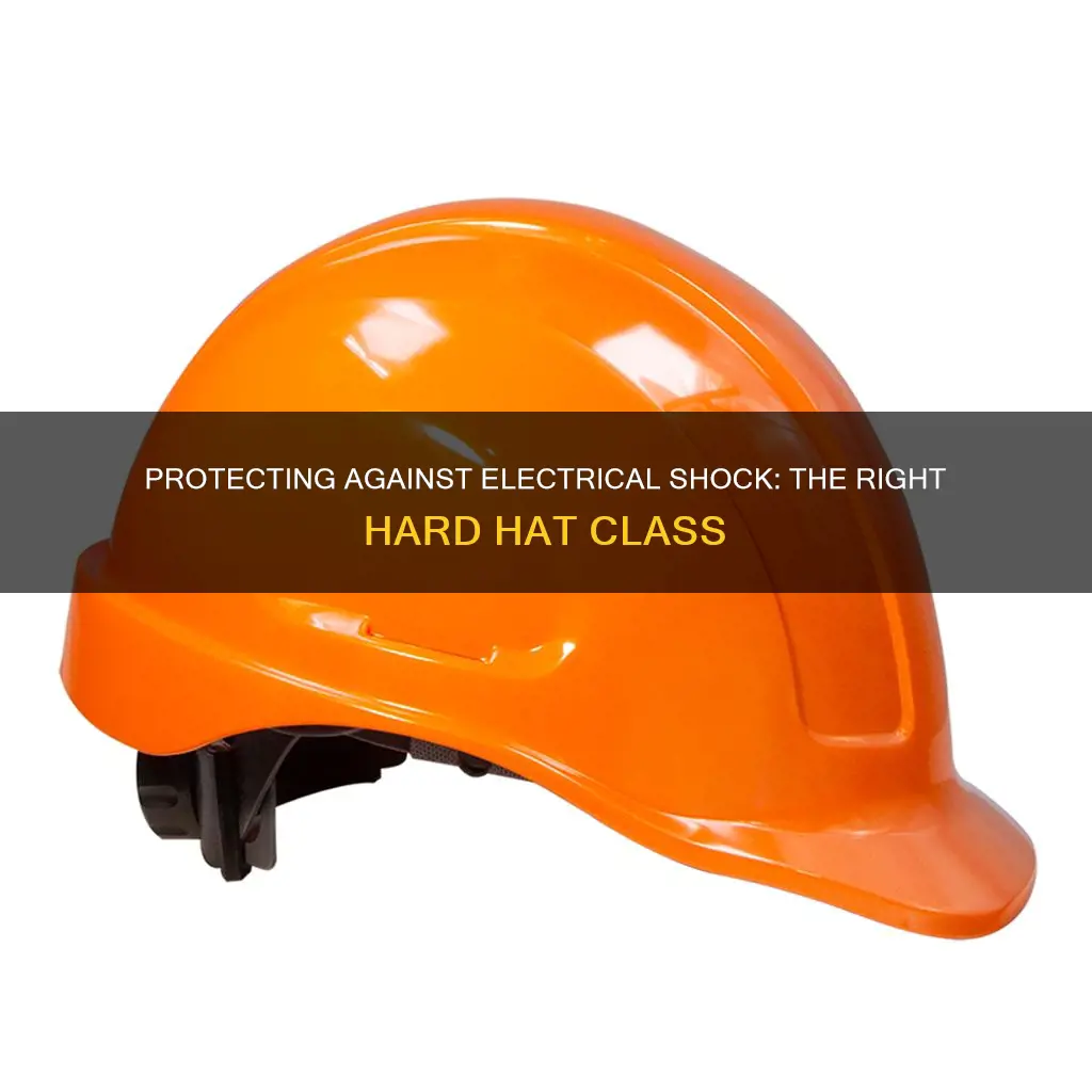 what class hardhat protects against electrical schock
