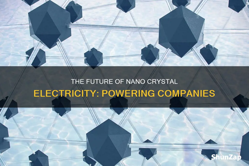 what companies are dev nano crystal electricity
