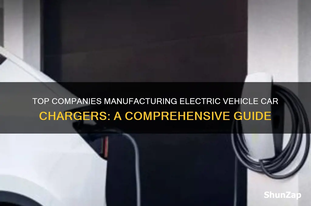 what companies make car chargersa for electric cars