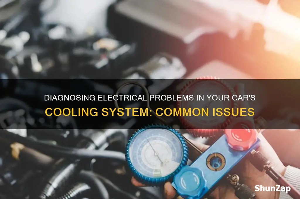 what could be an electrical issue with car cooling system