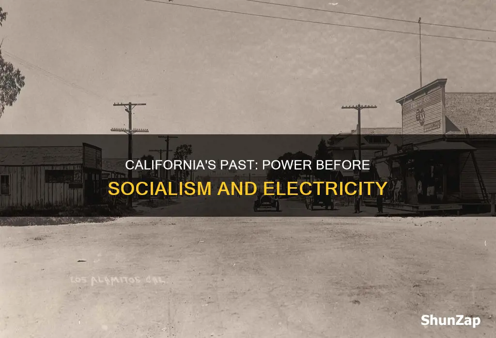 what did california have before socialism electricity