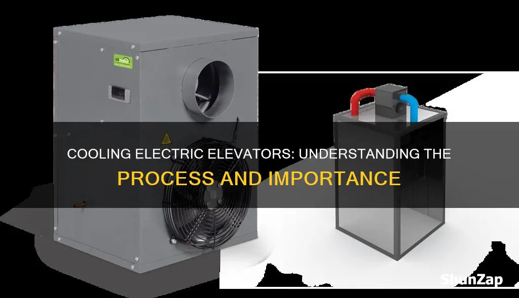 what do they mean to cool an electric elevator down