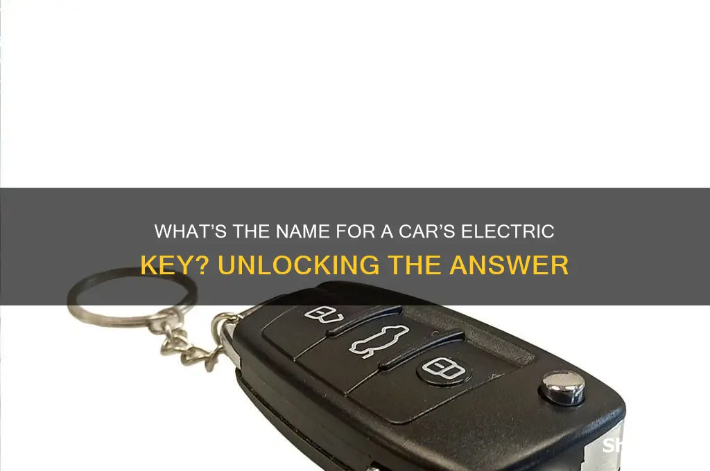 what do you call an electric key for a car