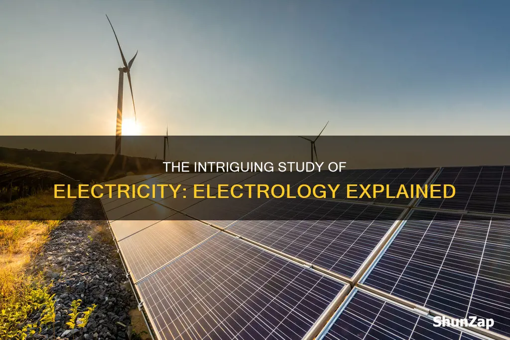 what do you call study of electricity