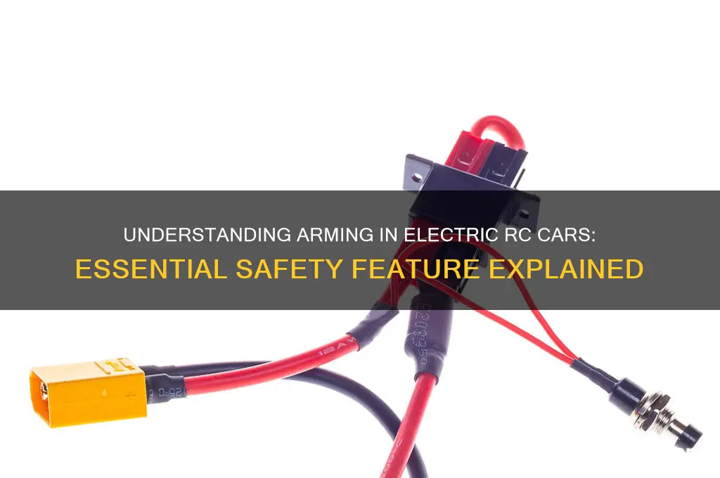 what doea arming mean in electric rc cars