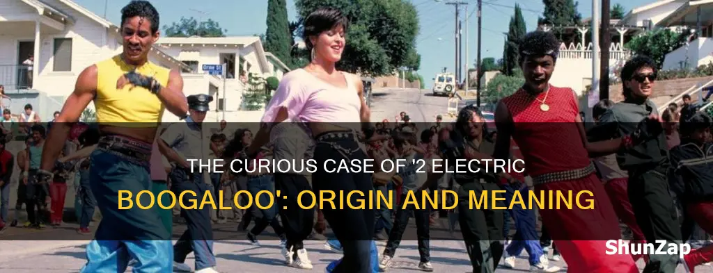 what does 2 electric boogaloo mean