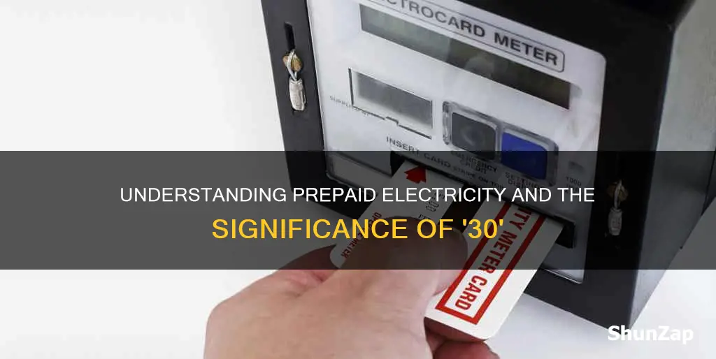 what does 30 mean on prepaid electricity