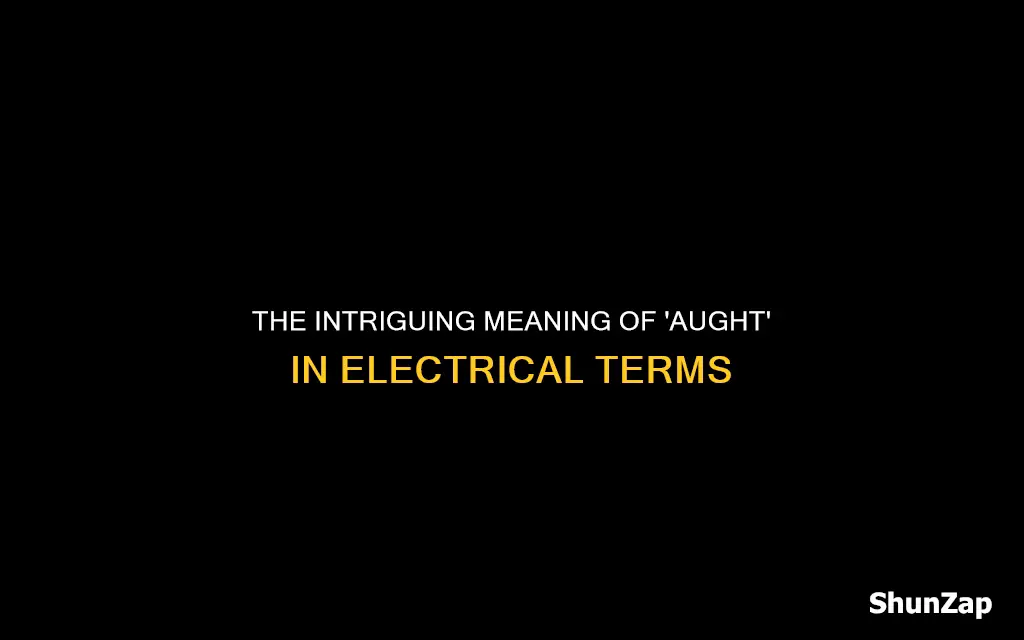 what does aught mean in electrical